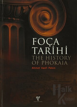 Foça Tarihi/ The History of Phokaıa (Ciltli)