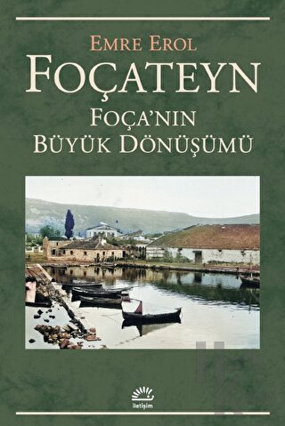 Foçateyn - Foça'nın Büyük Dönüşümü - Halkkitabevi