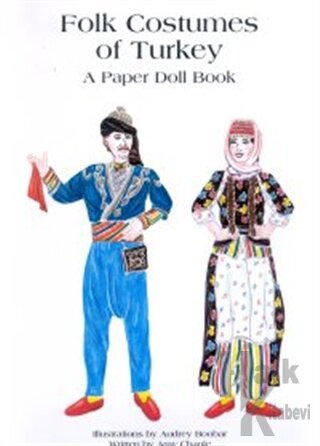 Folk Costumes Of Turkey A Paper Doll Book