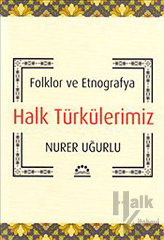 Folklor Ve Etnografya Halk Türkülerimiz - Halkkitabevi