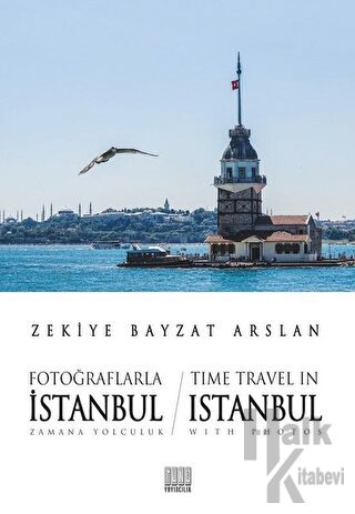 Fotoğraflarla İstanbul Zamana Yolculuk - Time Travel İn Istanbul With Photos