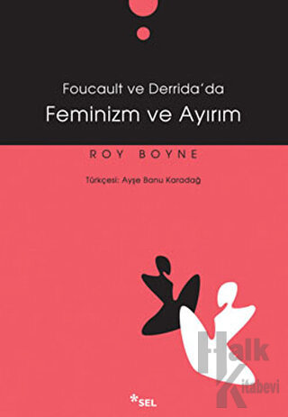 Foucault ve Derrida’da Feminizm ve Ayırım - Halkkitabevi