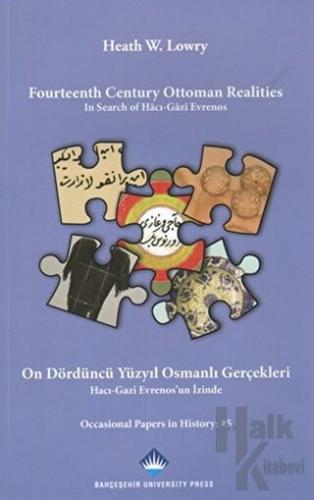 Fourteenth Century Ottoman Realities - On Dördüncü Yüzyıl Osmanlı Gerçekleri