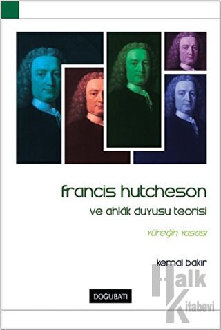 Francis Hutcheson ve Ahlak Duyusu Teorisi - Halkkitabevi