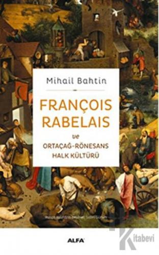 François Rabelaisve Ortaçağ-Rönesans Halk Kültürü - Halkkitabevi
