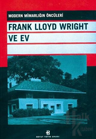 Frank Lloyd Wright ve Ev - Halkkitabevi