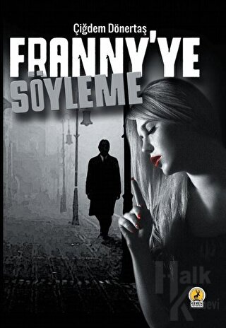 Franny'ye Söyleme - Halkkitabevi