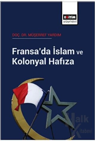Fransa’da İslam ve Kolonyal Hafıza - Halkkitabevi