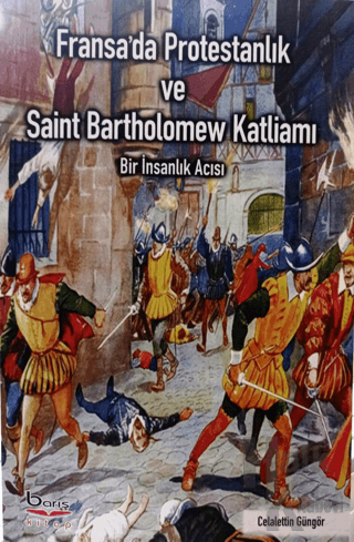 Fransa'da Protestanlık ve Saint Bartholomew Katliamı - Halkkitabevi
