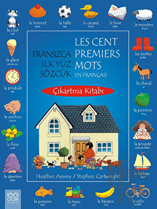 Fransızca İlk Yüz Sözcük / Les Cent Premiers Mots En Français (Çıkartma Kitabı)