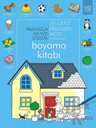 Fransızca İlk Yüz Sözcük / Les Premiers Mots En Français (Boyama Kitabı)