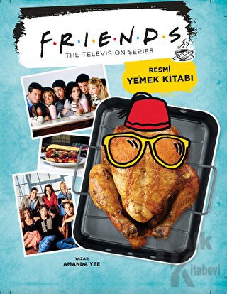 Friends - Resmi Yemek Kitabı (Ciltli)