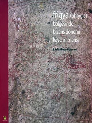 Frigya Bölgesinde Bizans Dönemi Kaya Mimarisi