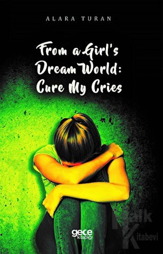 From a Girl’s Dream World: Cure My Cries