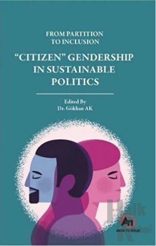 From Partition To Inclusion “Citizen” Gendership In Sustainable Politics
