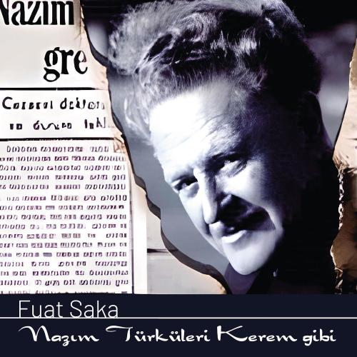 Fuat Saka - Nazım Türküleri - Kerem Gibi