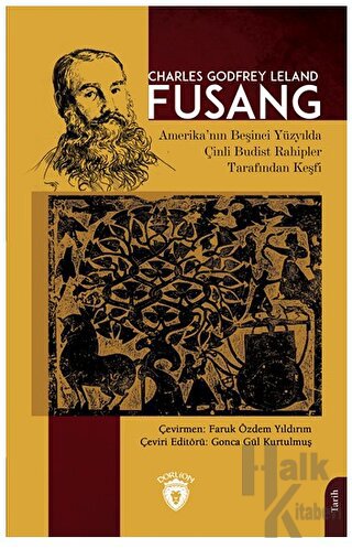 Fusang - Amerika’nın Beşinci Yüzyılda Çinli Budist Rahipler Tarafından