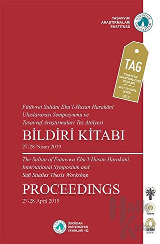 Fütüvvet Sultanı Ebu'l-Hasan Harakani Uluslararası Sempozyumu ve Tasavvuf Araştırmaları Tez Atölyesi Bildiri Kitabı