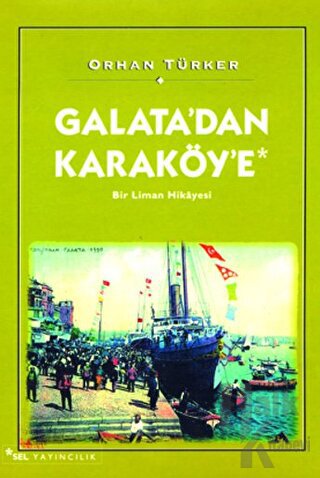 Galata’dan Karaköy’e Bir Liman Hikayesi