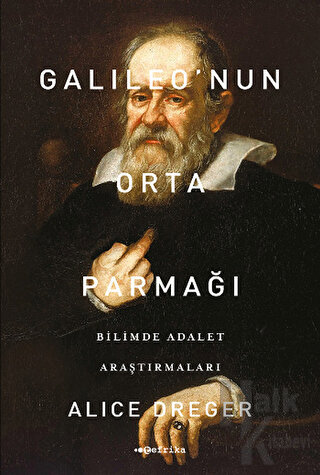 Galileo'nun Orta Parmağı - Bilimde Adalet Araştırmaları - Halkkitabevi