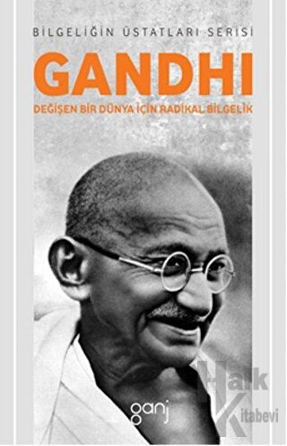 Gandhi - Değişen Bir Dünya İçin Radikal Bilgelik - Halkkitabevi