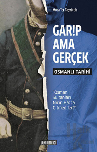 Garip Ama Gerçek - Osmanlı Tarihi - Halkkitabevi
