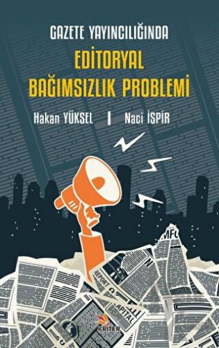 Gazete Yayıncılığında Editoryal Bağımsızlık Problemi - Halkkitabevi