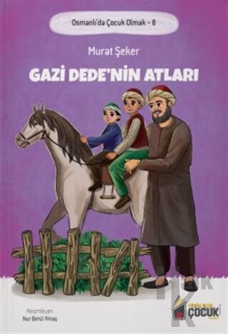 Gazi Dede'nin Atları Osmanlı'da Çocuk Olmak 8 - Halkkitabevi