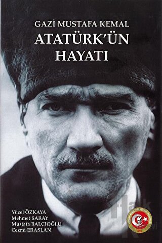 Gazi Mustafa Kemal Atatürk'ün Hayatı (Ciltli) - Halkkitabevi
