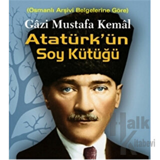 Gazi Mustafa Kemal Atatürk'ün Soy Kütüğü