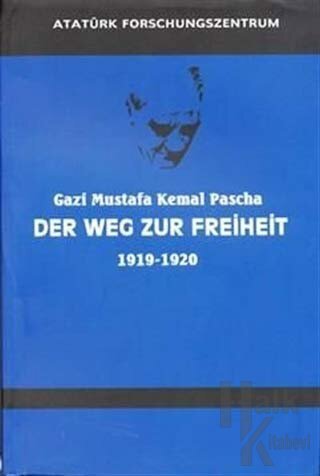 Gazi Mustafa Kemal Pascha Der Weg Zur Freiheit 1919-1920 Almanca Nutuk