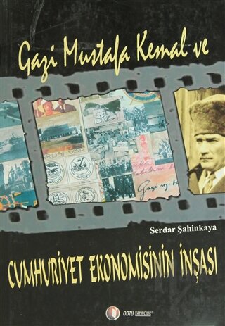 Gazi Mustafa Kemal ve Cumhuriyet Ekonomisinin İnşası - Halkkitabevi