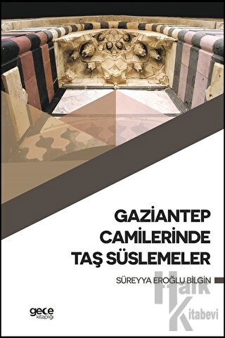 Gaziantep Camilerinde Taş Süslemeler - Halkkitabevi