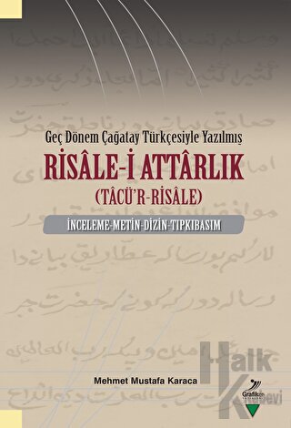 Geç Dönem Çağatay Türkçesiyle Yazılmış Risale-i Attarlık (Tacü'r-Risale)