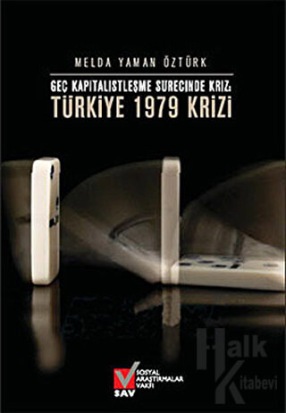 Geç Kapitalistleşme Sürecinde Kriz: Türkiye 1979 Krizi - Halkkitabevi