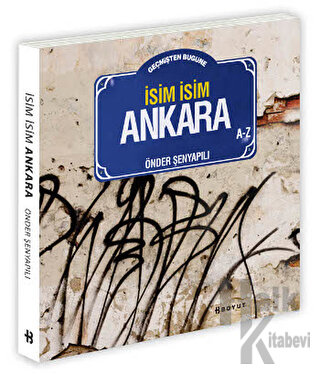 Geçmişten Bugüne İsim İsim Ankara (Ciltli)