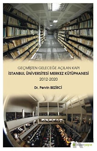 Geçmişten Geleceğe Açılan Kapı - İstanbul Üniversitesi Merkez Kütüphan