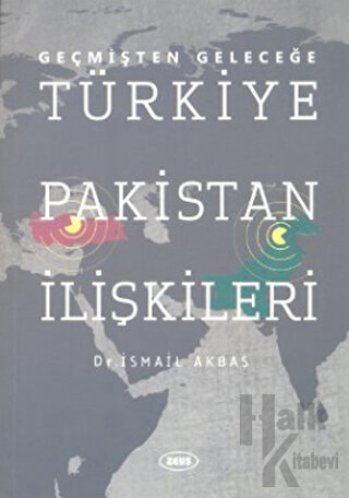 Geçmişten Geleceğe Türkiye Pakistan İlişkileri - Halkkitabevi
