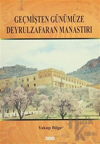 Geçmişten Günümüze Deyrulzafaran Manastırı - Halkkitabevi
