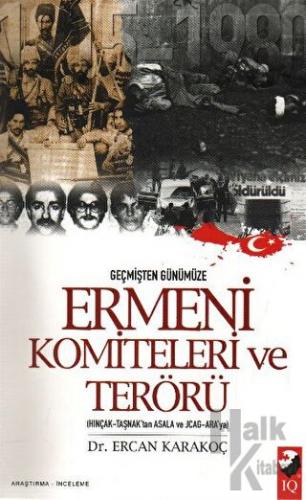 Geçmişten Günümüze Ermeni Komiteleri ve Terörü - Halkkitabevi