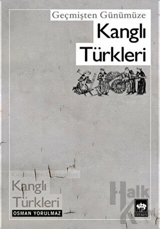Geçmişten Günümüze Kanglı Türkleri - Halkkitabevi