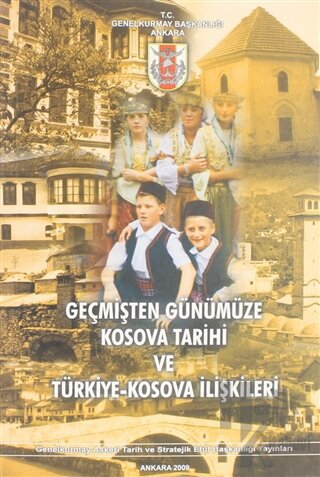 Geçmişten Günümüze Kosova Tarihi ve Türkiye-Kosova İlişkileri - Halkki