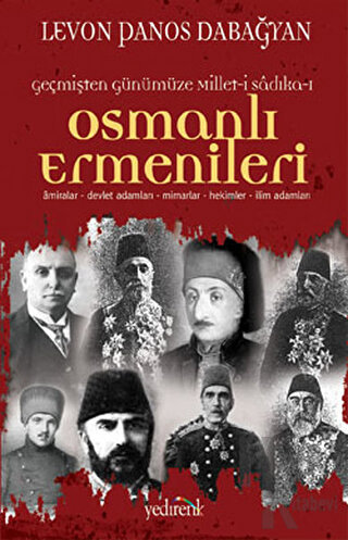 Geçmişten Günümüze Millet-i Sadıka-ı: Osmanlı Ermenileri - Halkkitabev