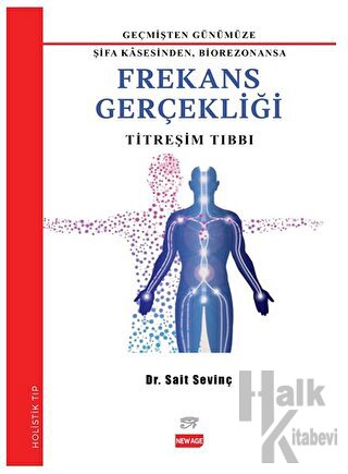 Geçmişten Günümüze Şifa Kasesinden Biorezonansa Frekans Gerçekliği