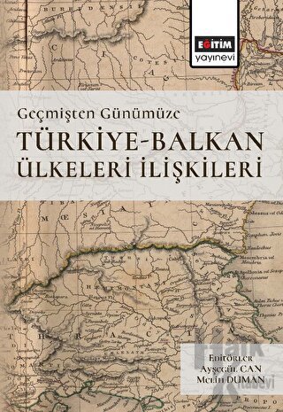 Geçmişten Günümüze Türkiye -Balkan Ülkeleri İlişkileri - Halkkitabevi