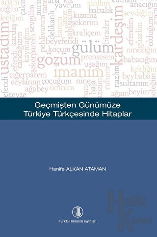 Geçmişten Günümüze Türkiye Türkçesinde Hitaplar