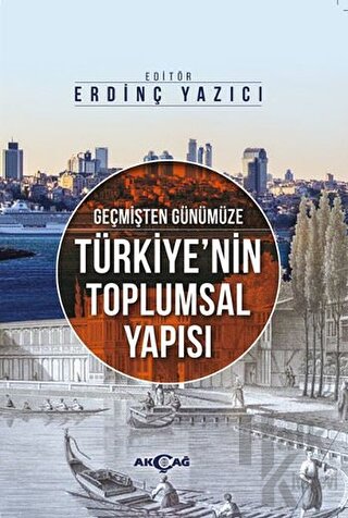 Geçmişten Günümüze Türkiye'nin Toplumsal Yapısı - Halkkitabevi