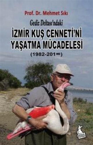 Gediz Deltası’ndaki İzmir Kuş Cenneti’ni Yaşatma Mücadelesi (1982-2018