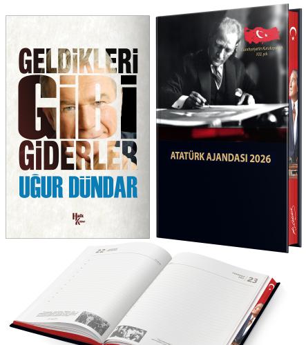 Geldikleri Gibi Giderler - Uğur Dündar ve 2026 Atatürk Ciltli Ajanda