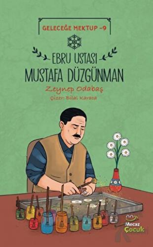 Geleceğe Mektup 9 - Ebru Ustası Mustafa Düzgünman